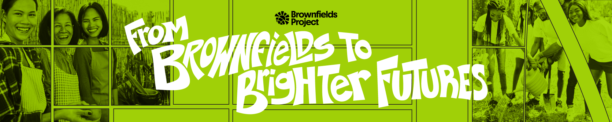 Brownfields Projects: From Brownfields to Brighter Futures